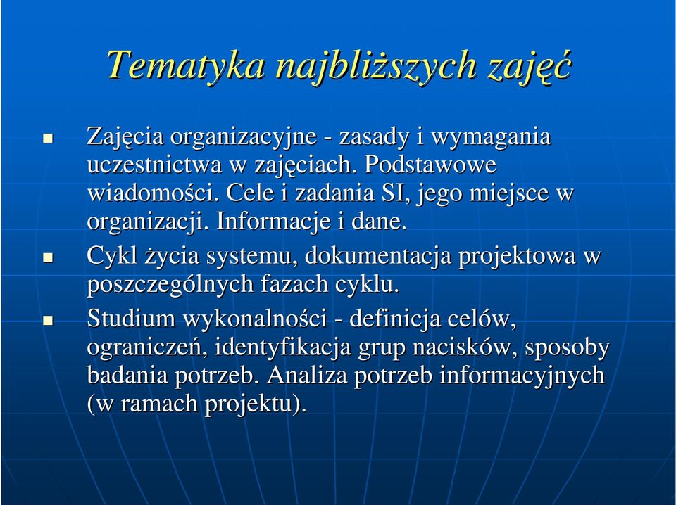 Cykl życia systemu, dokumentacja projektowa w poszczególnych fazach cyklu.