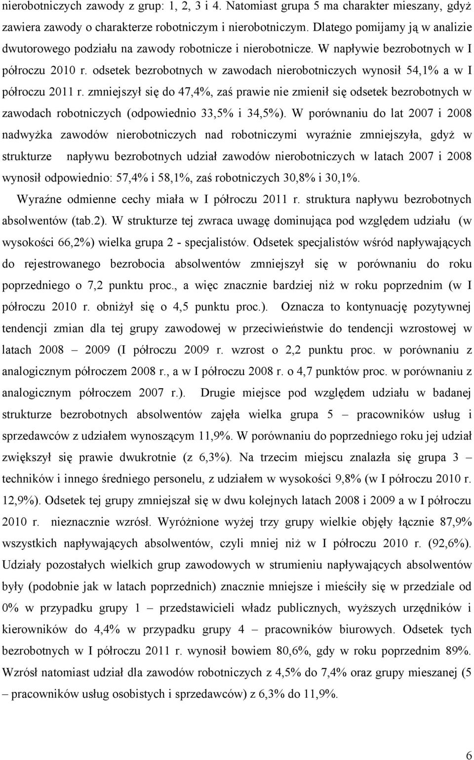 odsetek bezrobotnych w zawodach nierobotniczych wynosił 54,1% a w I półroczu 2011 r.