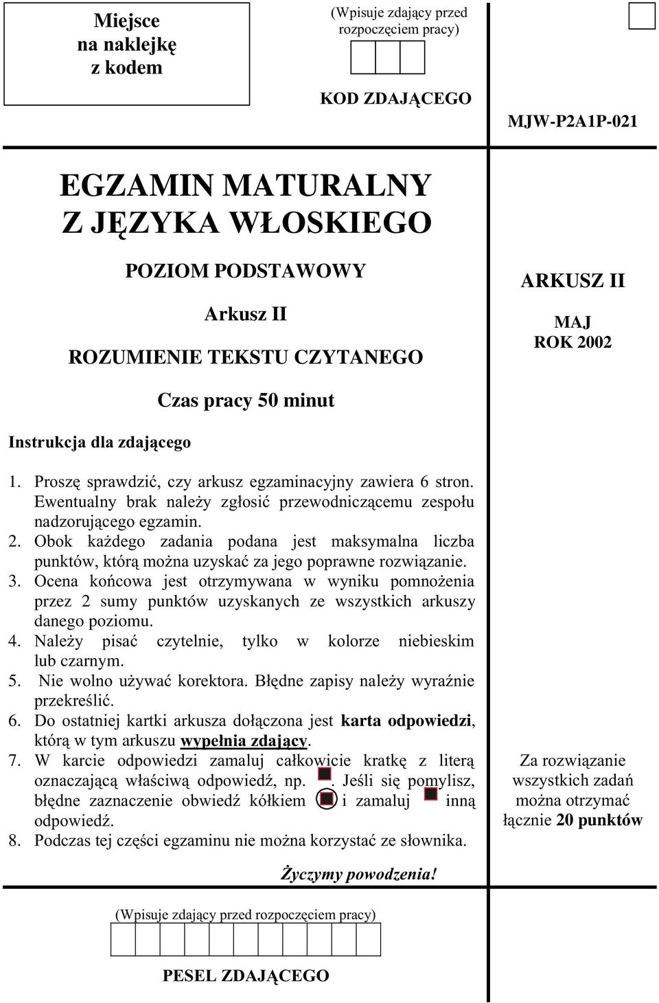 Obok ka dego zadania podana jest maksymalna liczba punktów, któr¹ mo na uzyskaæ za jego poprawne rozwi¹zanie. 3.