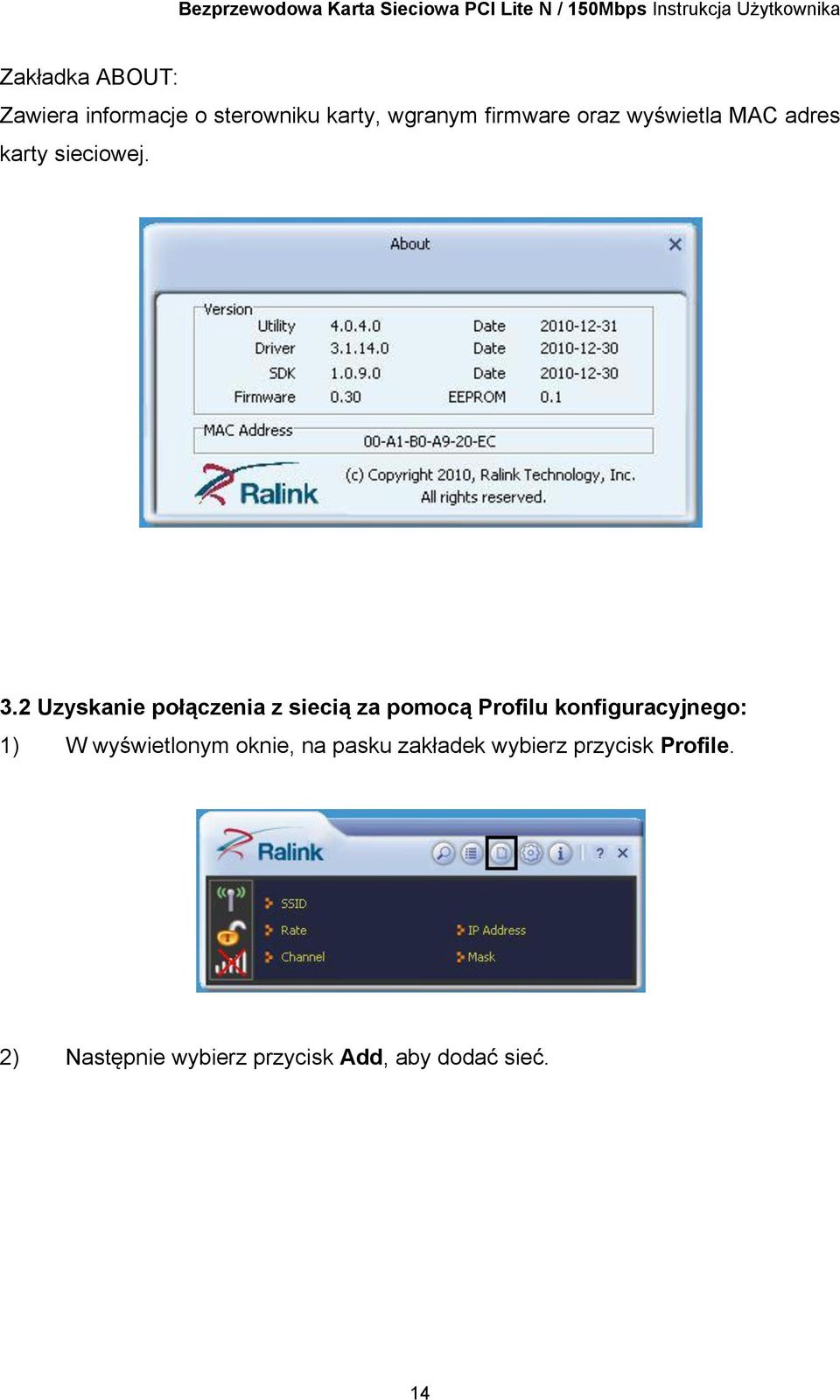 2 Uzyskanie połączenia z siecią za pomocą Profilu konfiguracyjnego: 1) W