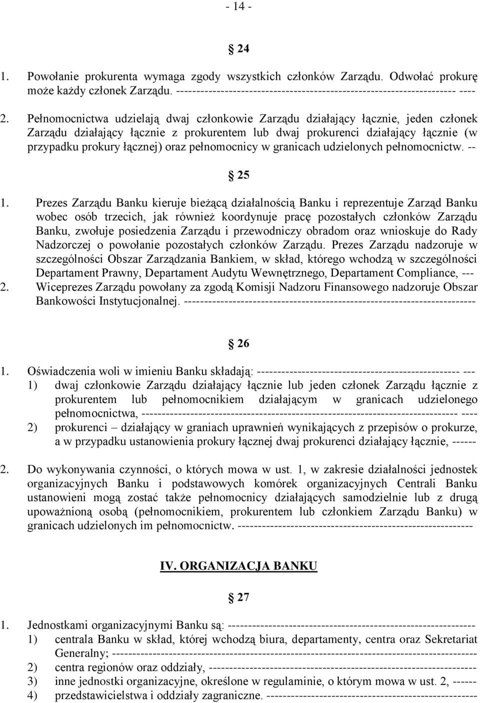 pełnomocnicy w granicach udzielonych pełnomocnictw. -- 25 1.