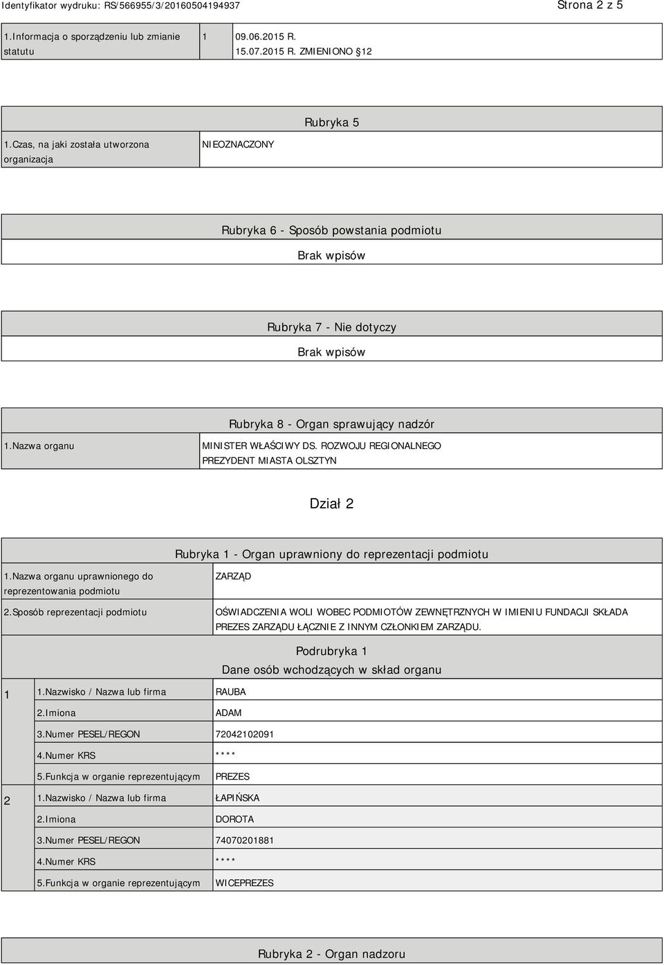 ROZWOJU REGIONALNEGO PREZYDENT MIASTA OLSZTYN Dział 2 Rubryka 1 - Organ uprawniony do reprezentacji podmiotu 1.Nazwa organu uprawnionego do reprezentowania podmiotu 2.