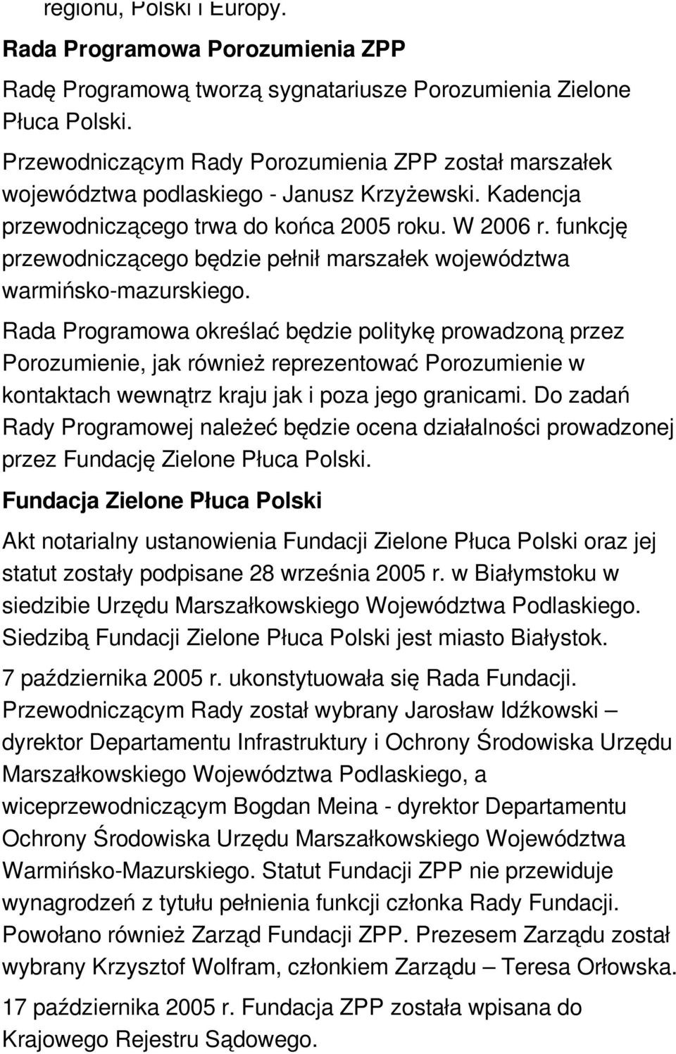 funkcję przewodniczącego będzie pełnił marszałek województwa warmińsko-mazurskiego.