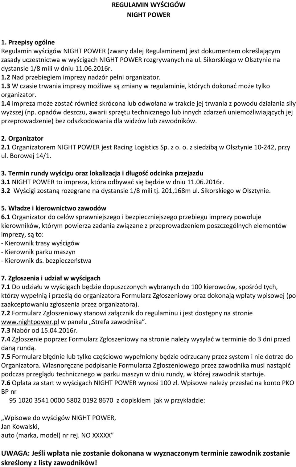 1.4 Impreza może zostać również skrócona lub odwołana w trakcie jej trwania z powodu działania siły wyższej (np.