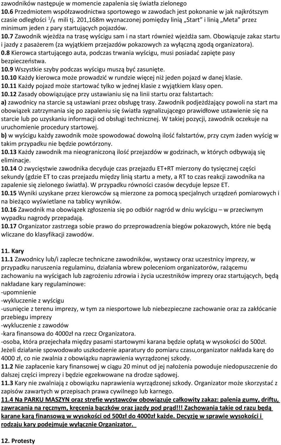 Obowiązuje zakaz startu i jazdy z pasażerem (za wyjątkiem przejazdów pokazowych za wyłączną zgodą organizatora). 0.