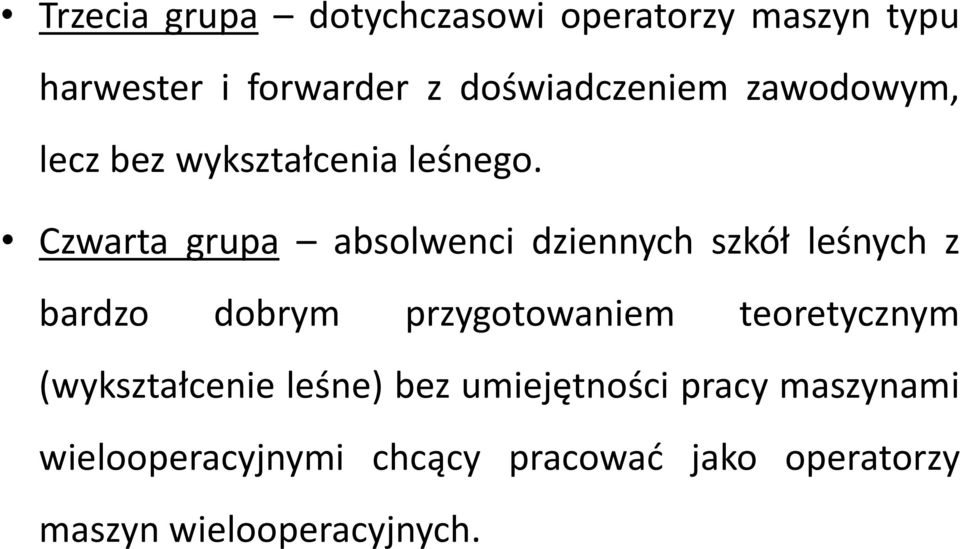 Czwarta grupa absolwenci dziennych szkół leśnych z bardzo dobrym przygotowaniem