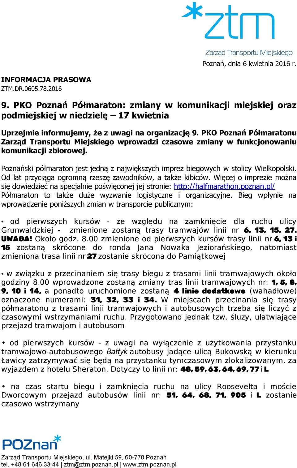 PKO Poznań Półmaratonu Zarząd Transportu Miejskiego wprowadzi czasowe zmiany w funkcjonowaniu komunikacji zbiorowej.