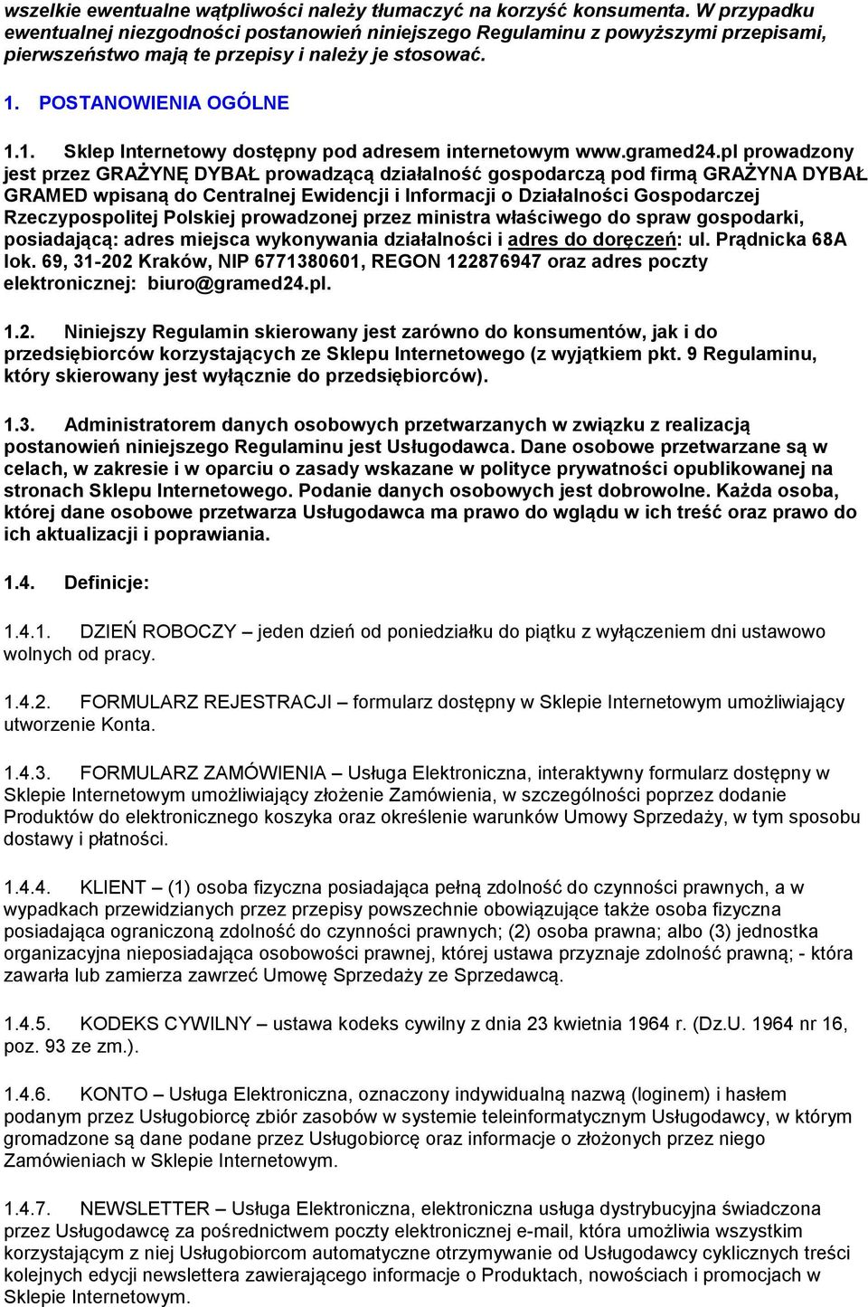 POSTANOWIENIA OGÓLNE 1.1. Sklep Internetowy dostępny pod adresem internetowym www.gramed24.