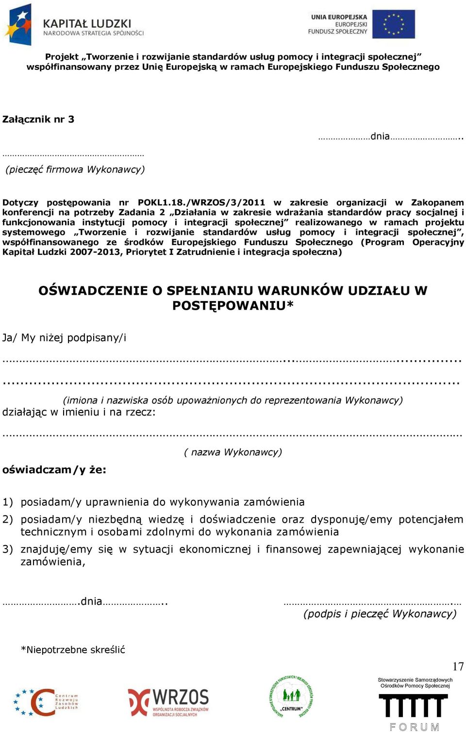 realizowanego w ramach projektu systemowego Tworzenie i rozwijanie standardów usług pomocy i integracji społecznej, współfinansowanego ze środków Europejskiego Funduszu Społecznego (Program