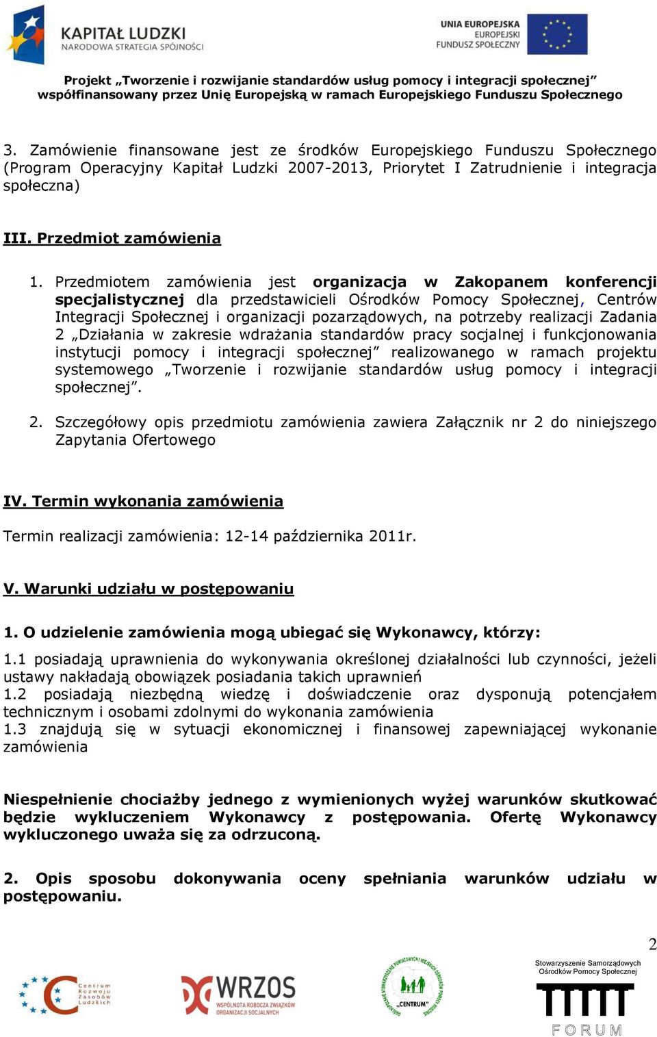 Działania w zakresie wdrażania standardów pracy socjalnej i funkcjonowania instytucji pomocy i integracji społecznej realizowanego w ramach projektu systemowego Tworzenie i rozwijanie standardów