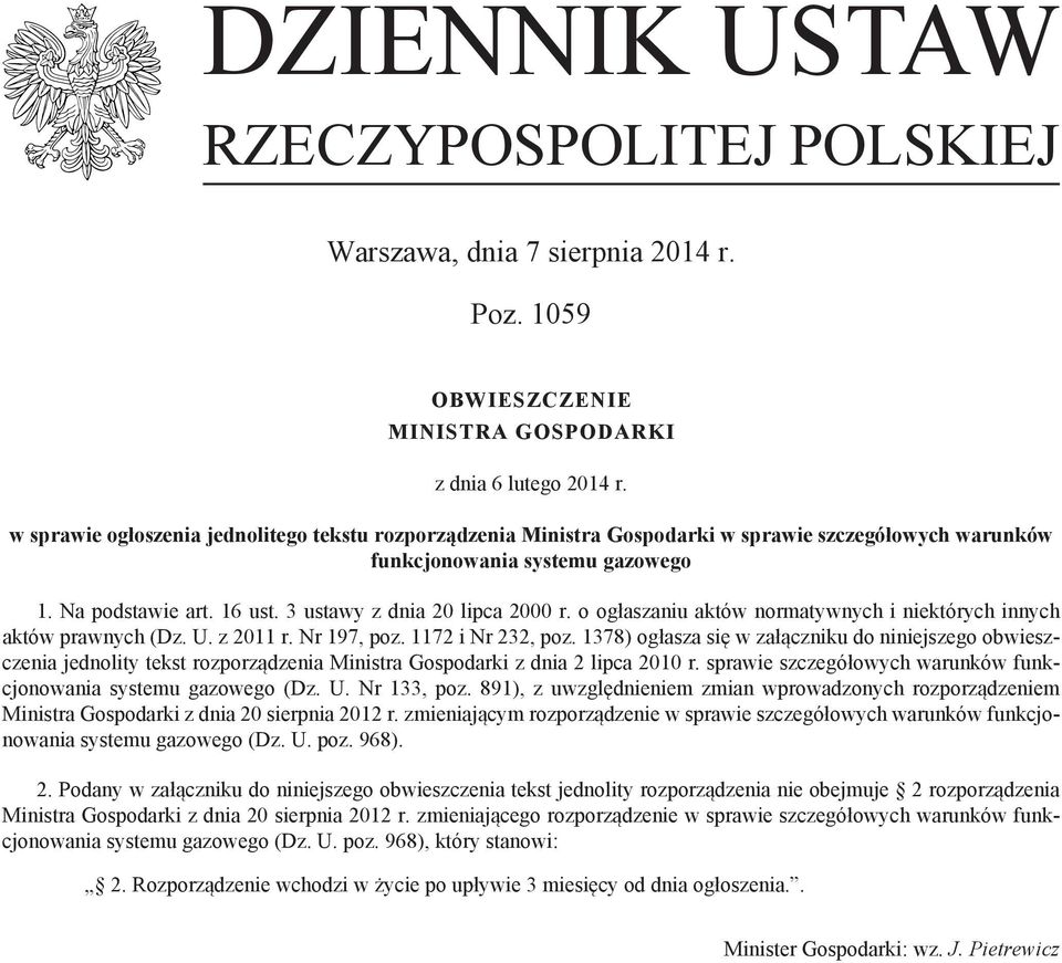 3 ustawy z dnia 20 lipca 2000 r. o ogłaszaniu aktów normatywnych i niektórych innych aktów prawnych (Dz. U. z 2011 r. Nr 197, poz. 1172 i Nr 232, poz.