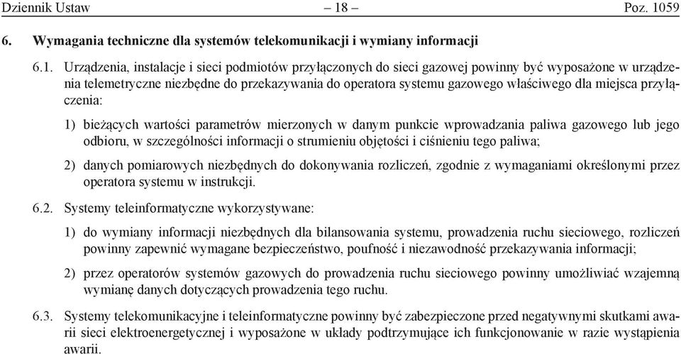 59 6. Wymagania techniczne dla systemów telekomunikacji i wymiany informacji 6.1.