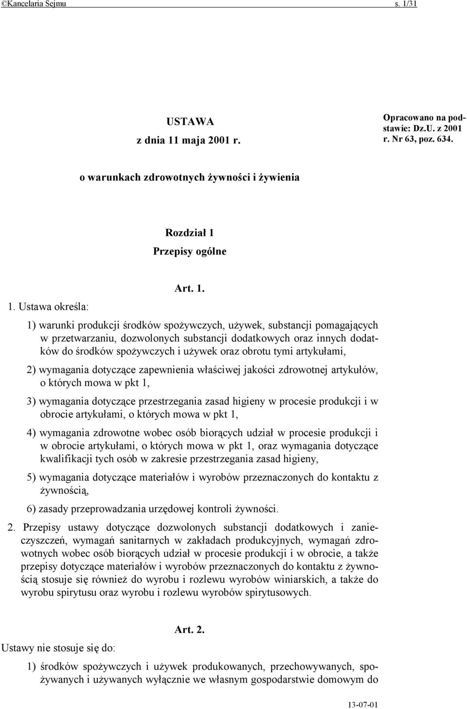 maja 2001 r. Opracowano na podstawie: Dz.U. z 2001 r. Nr 63, poz. 634. o warunkach zdrowotnych żywności i żywienia Rozdział 1 