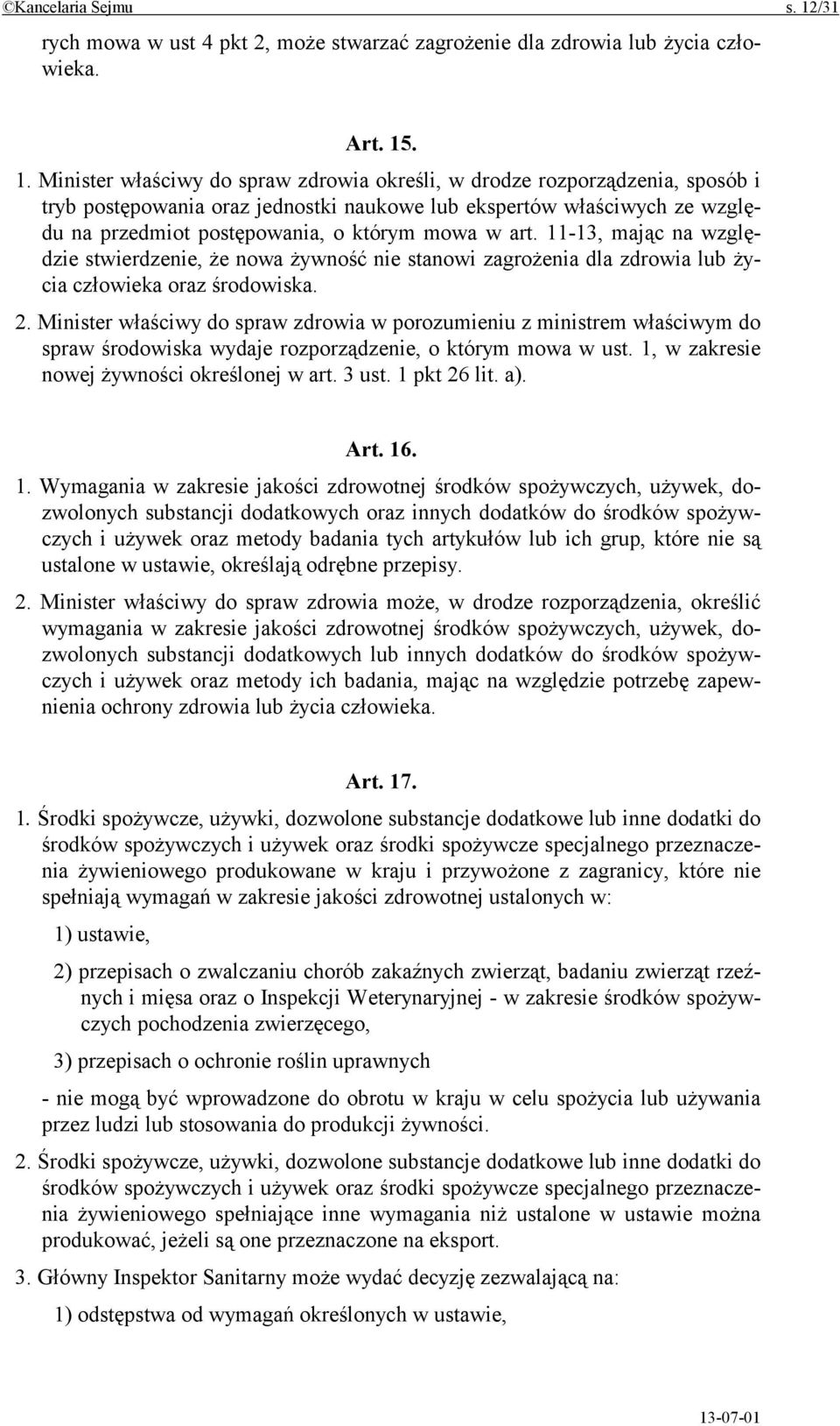 . 1. Minister właściwy do spraw zdrowia określi, w drodze rozporządzenia, sposób i tryb postępowania oraz jednostki naukowe lub ekspertów właściwych ze względu na przedmiot postępowania, o którym