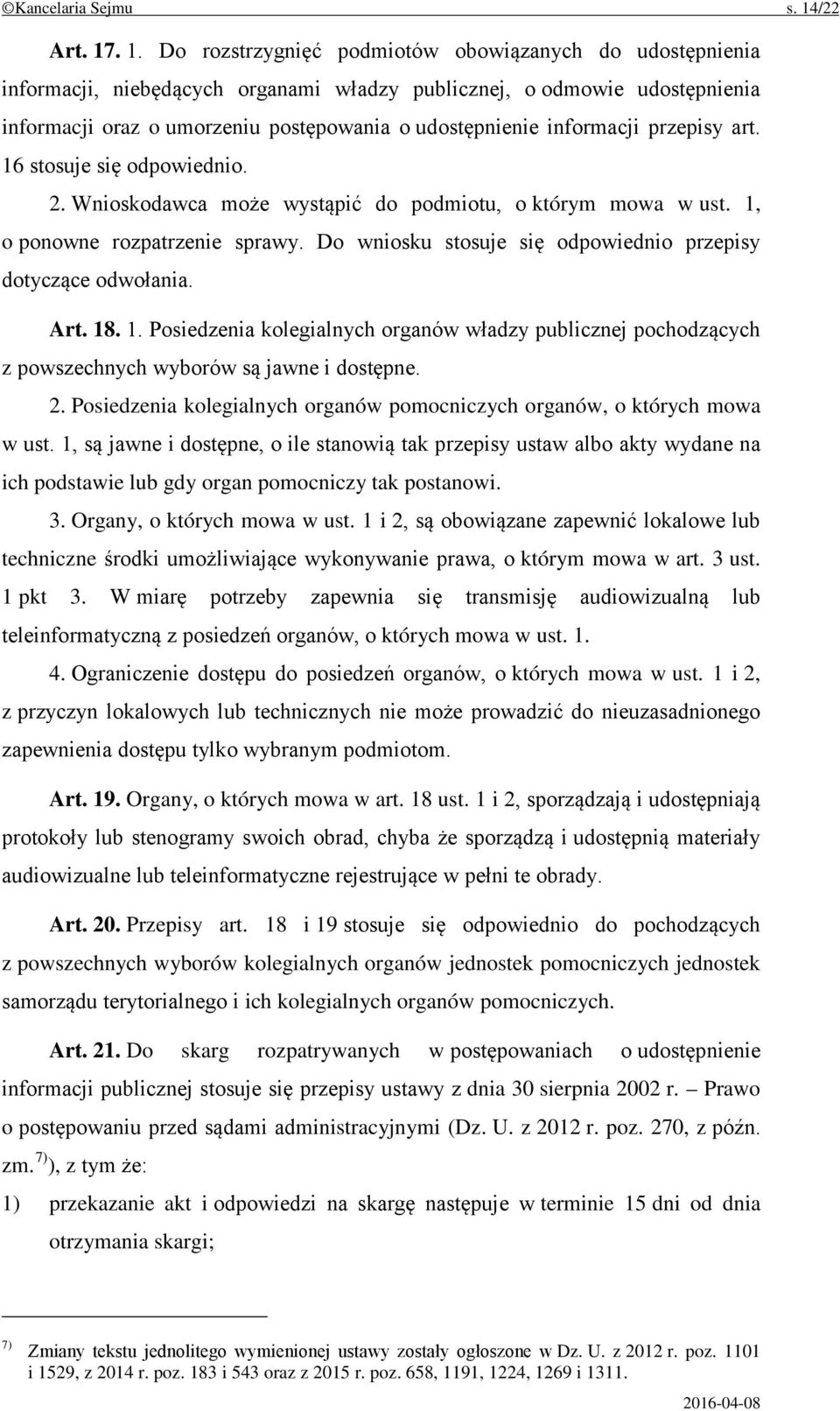 . 1. Do rozstrzygnięć podmiotów obowiązanych do udostępnienia informacji, niebędących organami władzy publicznej, o odmowie udostępnienia informacji oraz o umorzeniu postępowania o udostępnienie