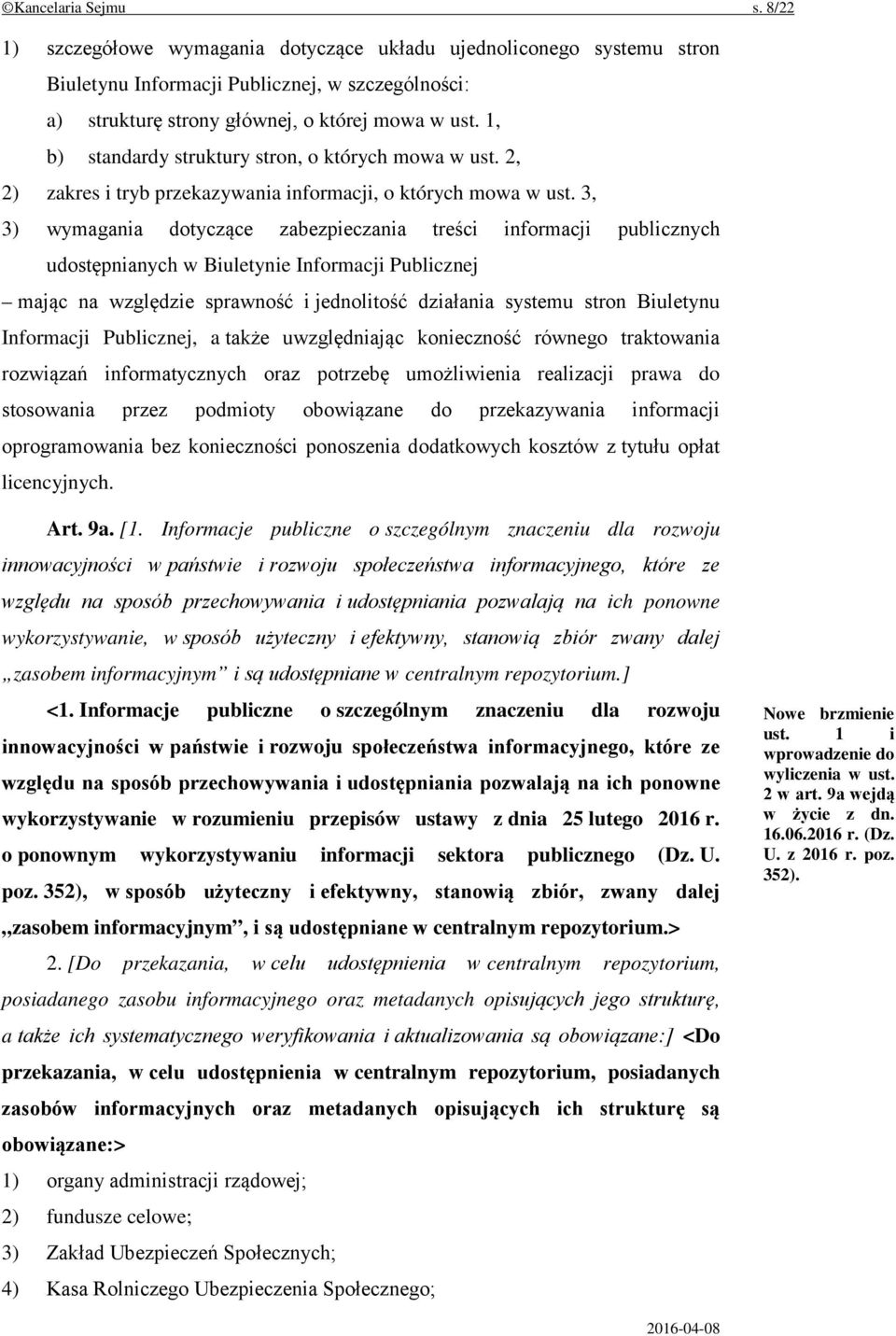 3, 3) wymagania dotyczące zabezpieczania treści informacji publicznych udostępnianych w Biuletynie Informacji Publicznej mając na względzie sprawność i jednolitość działania systemu stron Biuletynu