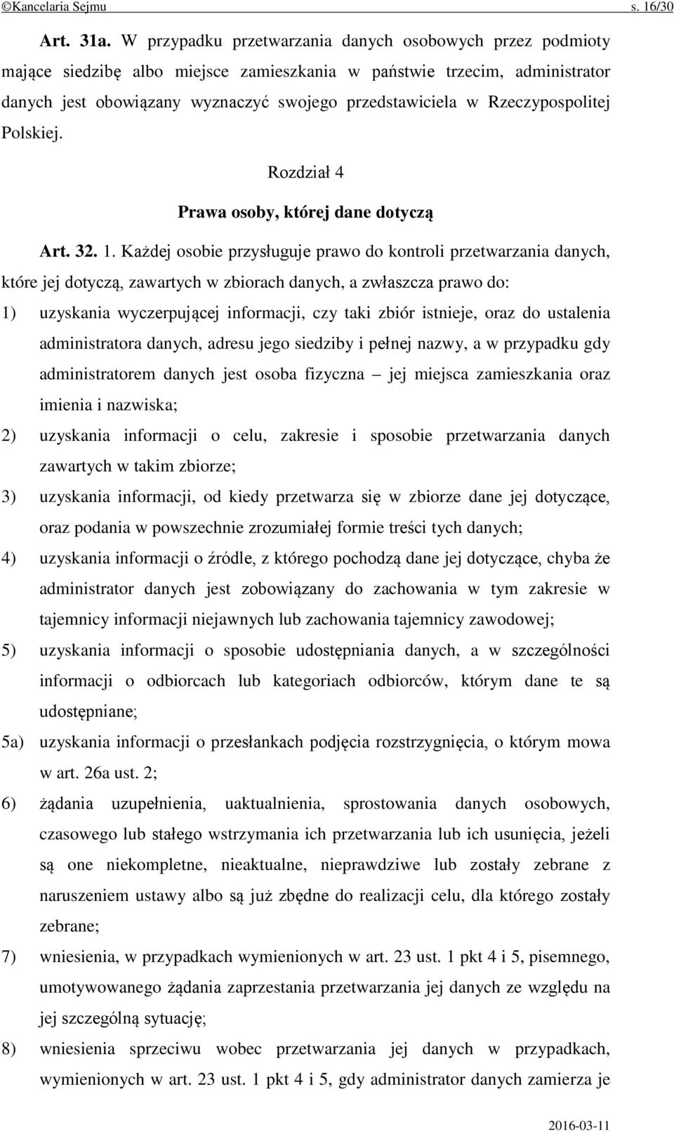 Rzeczypospolitej Polskiej. Rozdział 4 Prawa osoby, której dane dotyczą Art. 32. 1.