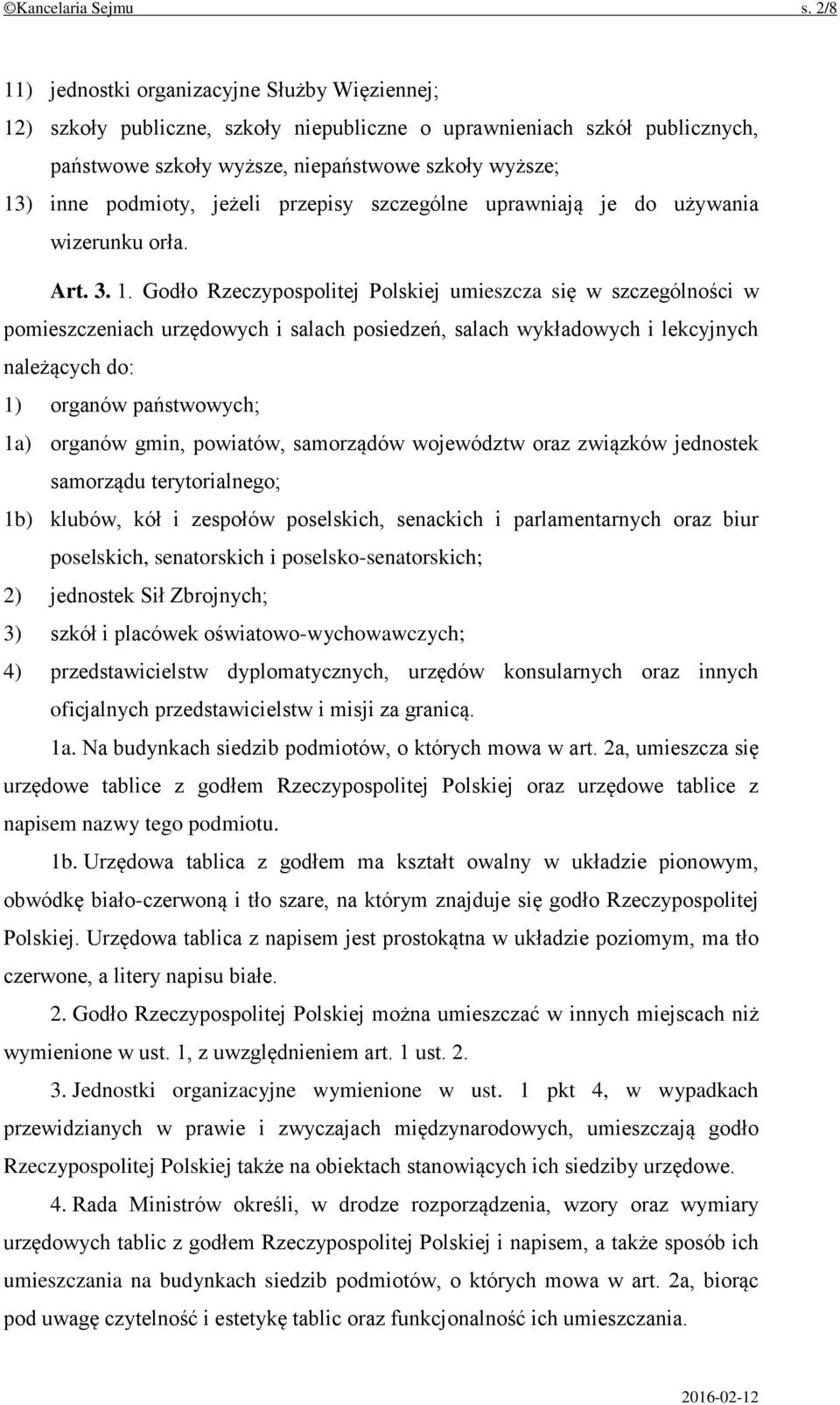 jeżeli przepisy szczególne uprawniają je do używania wizerunku orła. Art. 3. 1.