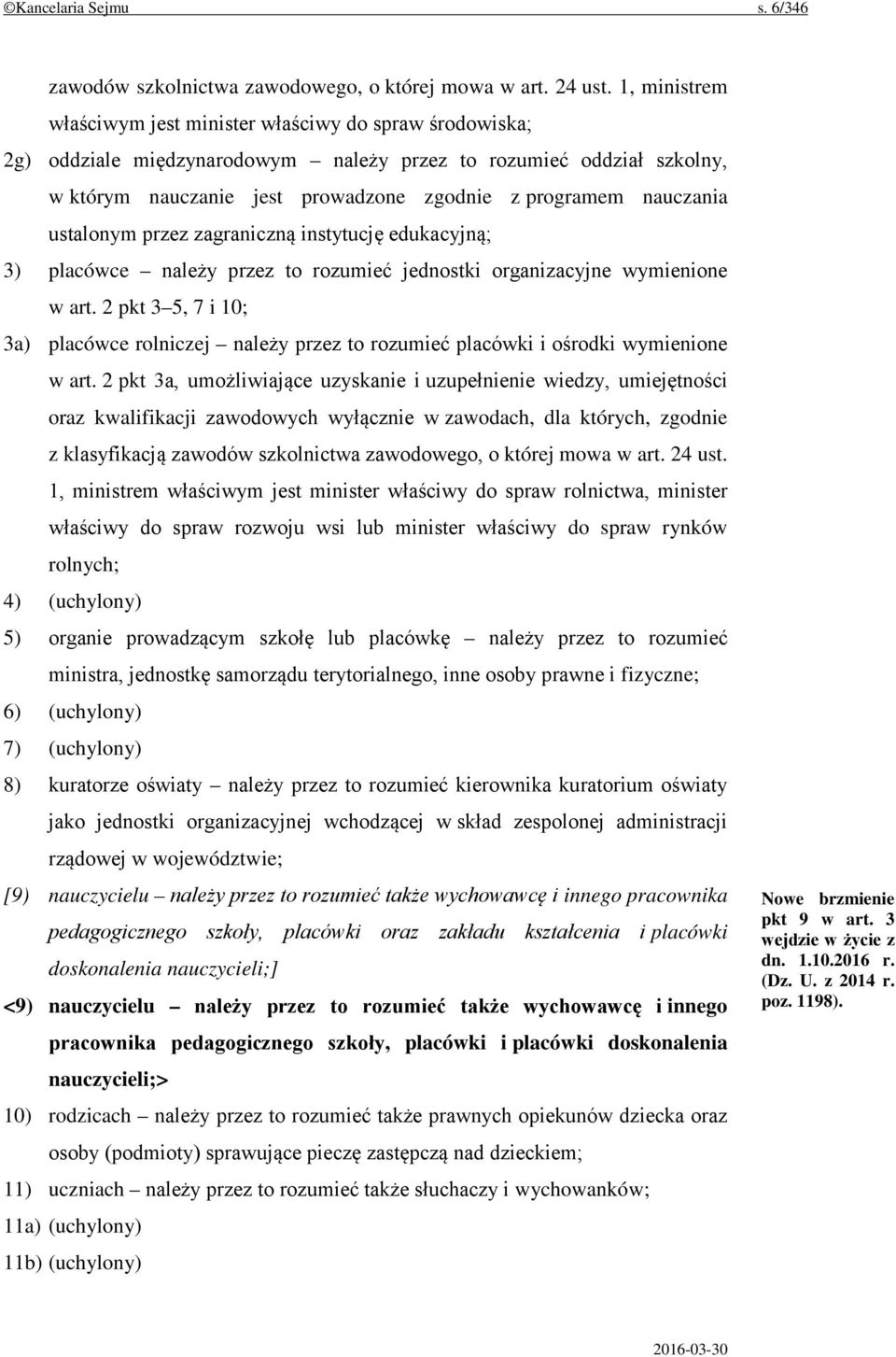 nauczania ustalonym przez zagraniczną instytucję edukacyjną; 3) placówce należy przez to rozumieć jednostki organizacyjne wymienione w art.