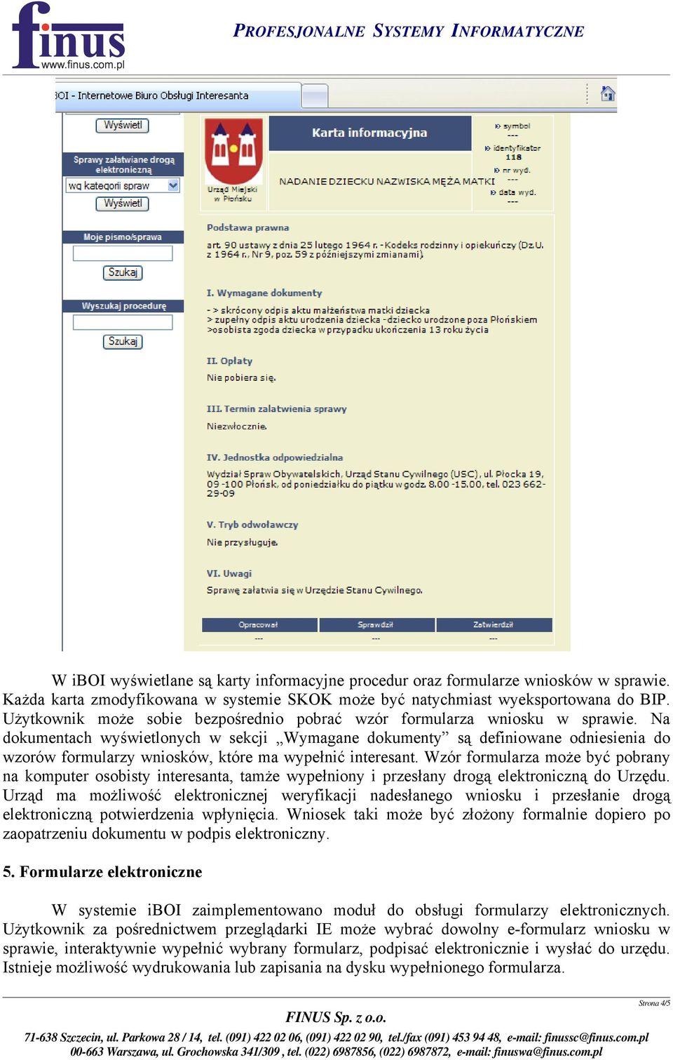 Na dokumentach wyświetlonych w sekcji Wymagane dokumenty są definiowane odniesienia do wzorów formularzy wniosków, które ma wypełnić interesant.