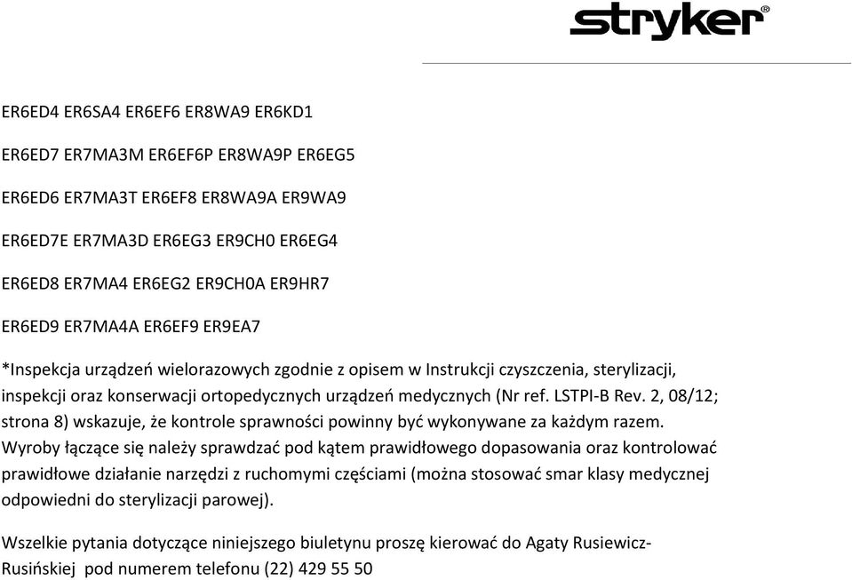 2, 08/12; strona 8) wskazuje, że kontrole sprawności powinny być wykonywane za każdym razem.