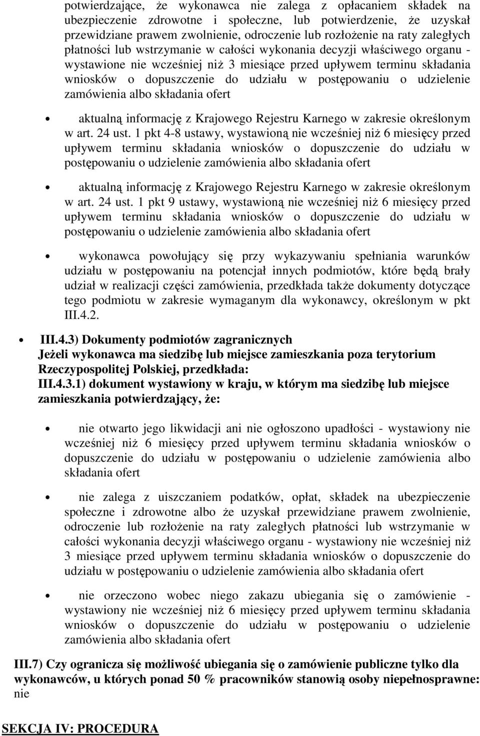 postępowaniu o udzielenie zamówienia albo składania ofert aktualną informację z Krajowego Rejestru Karnego w zakresie określonym w art. 24 ust.