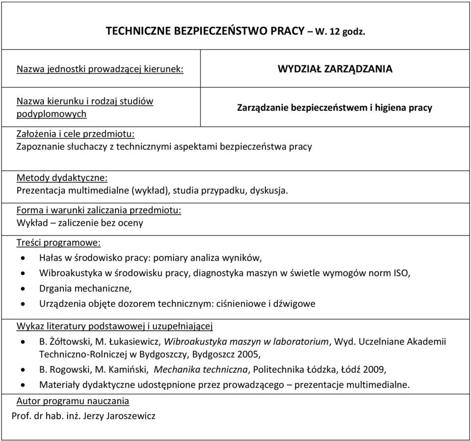 pracy, diagnostyka maszyn w świetle wymogów norm ISO, Drgania mechaniczne, Urządzenia objęte dozorem technicznym: ciśnieniowe i dźwigowe B. Żółtowski, M.