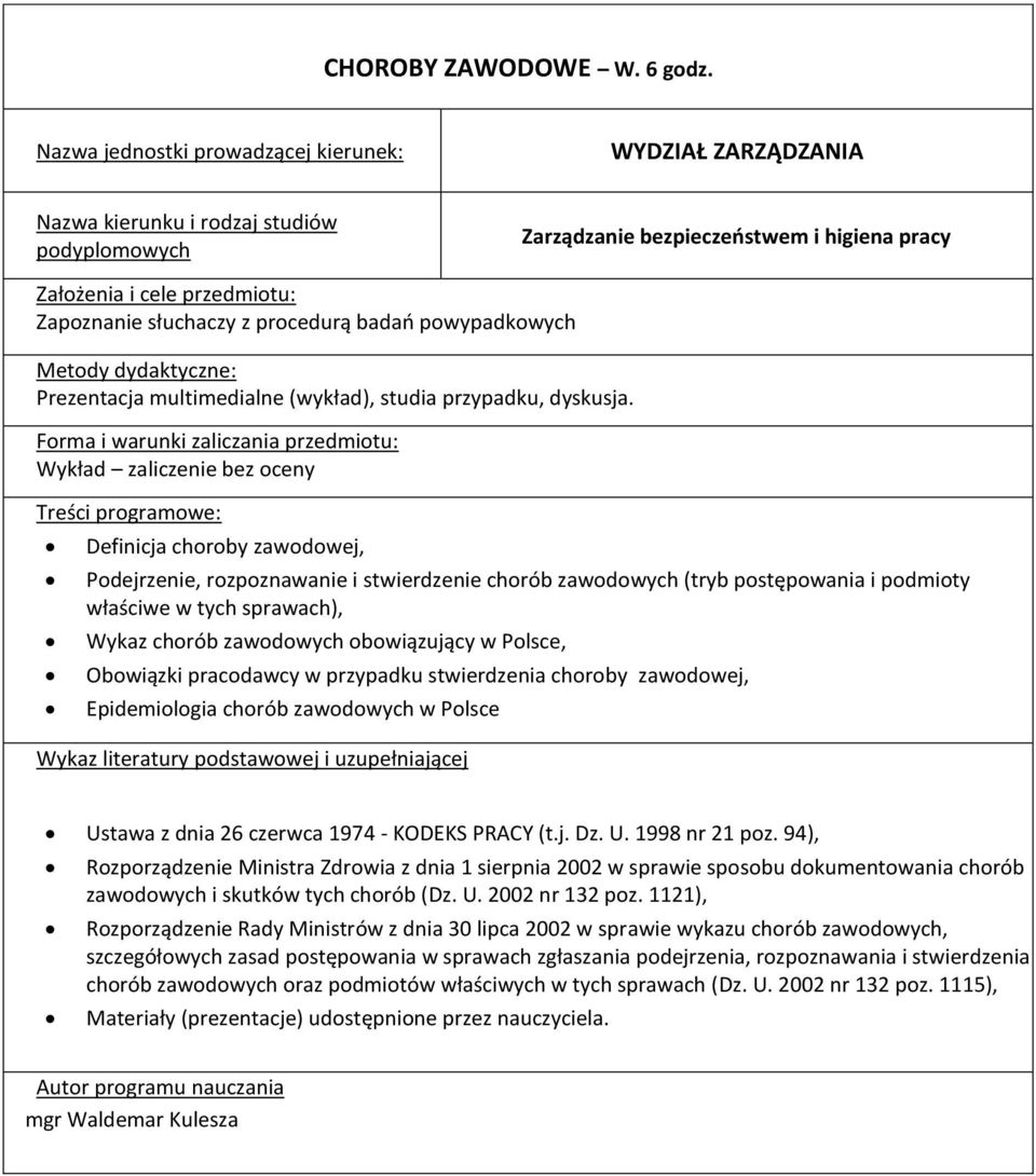 właściwe w tych sprawach), Wykaz chorób zawodowych obowiązujący w Polsce, Obowiązki pracodawcy w przypadku stwierdzenia choroby zawodowej, Epidemiologia chorób zawodowych w Polsce Ustawa z dnia 26