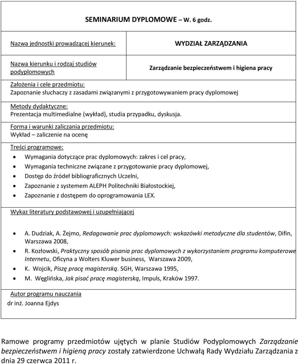 przygotowanie pracy dyplomowej, Dostęp do źródeł bibliograficznych Uczelni, Zapoznanie z systemem ALEPH Politechniki Białostockiej, Zapoznanie z dostępem do oprogramowania LEX. A. Dudziak, A.