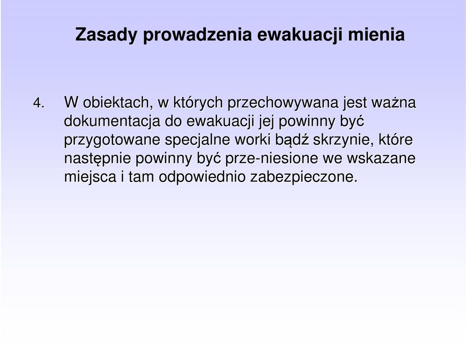 ewakuacji jej powinny być przygotowane specjalne worki bądź