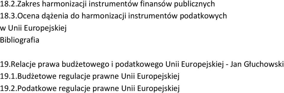 Relacje prawa budżetowego i podatkowego Unii Europejskiej - Jan Głuchowski 19.