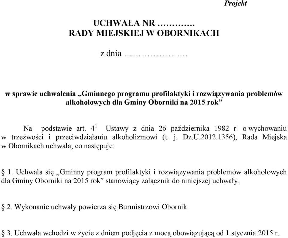 4 1 Ustawy z dnia 26 października 1982 r. o wychowaniu w trzeźwości i przeciwdziałaniu alkoholizmowi ( t. j. Dz.U.2012.