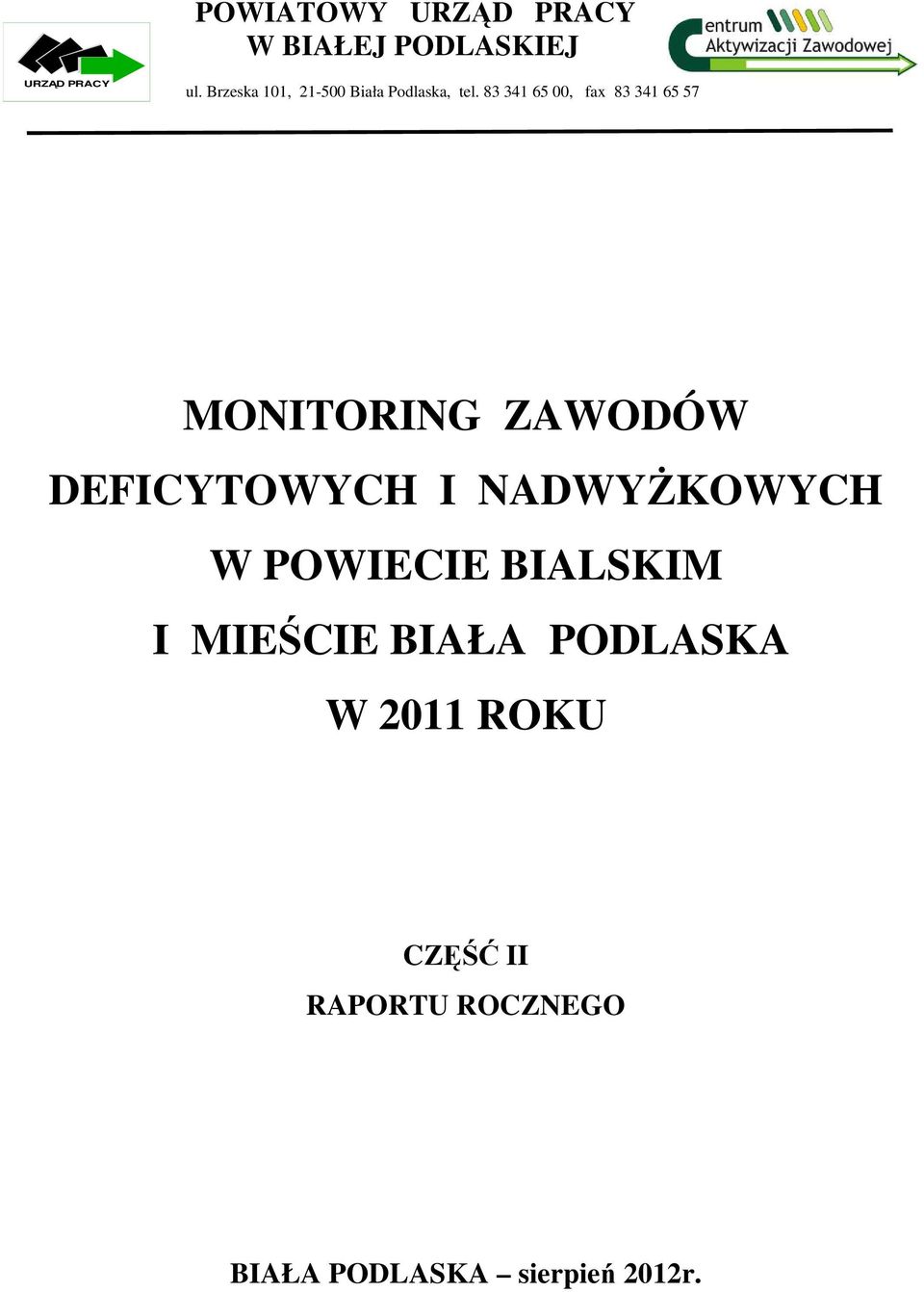 5, fax 5 57 MONITORING ZAWODÓW DEFICYTOWYCH I NADWYśKOWYCH W