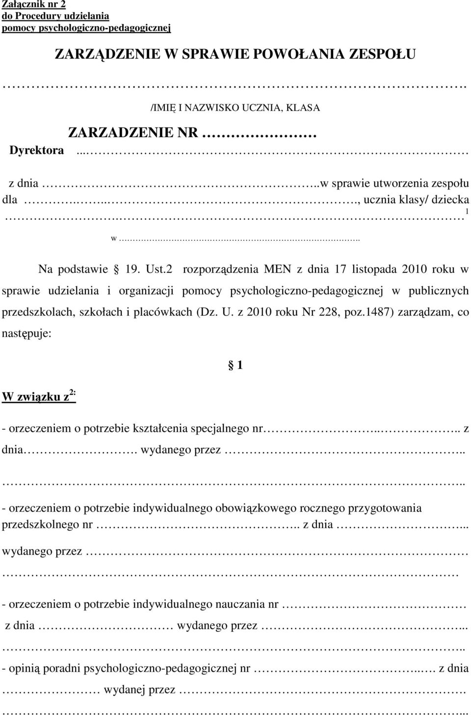 2 rozporządzenia MEN z dnia 17 listopada 2010 roku w sprawie udzielania i organizacji pomocy psychologiczno-pedagogicznej w publicznych przedszkolach, szkołach i placówkach (Dz. U.