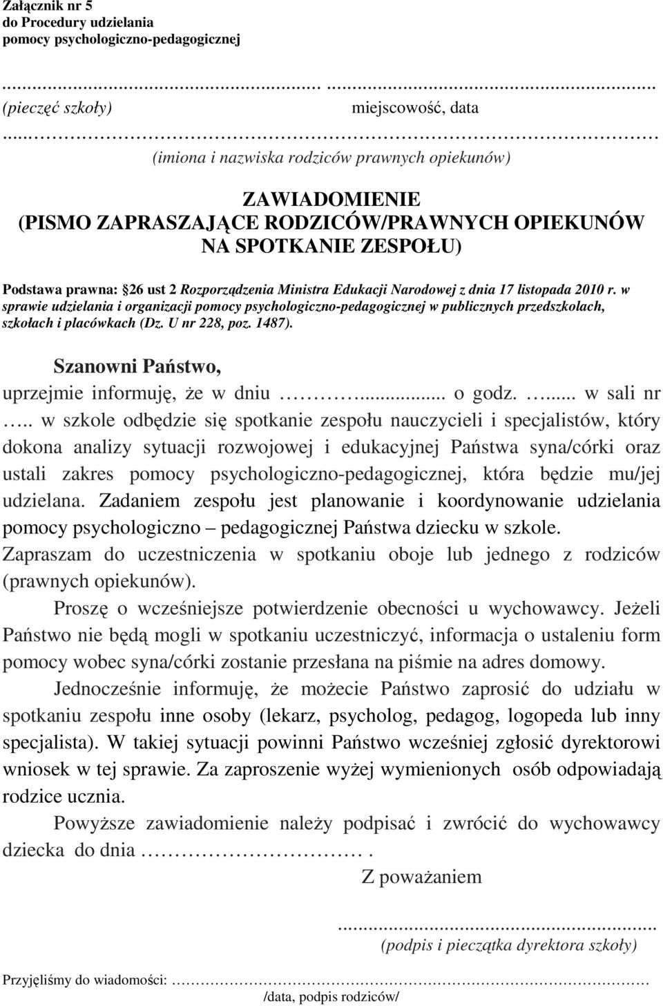 Narodowej z dnia 17 listopada 2010 r. w sprawie udzielania i organizacji pomocy psychologiczno-pedagogicznej w publicznych przedszkolach, szkołach i placówkach (Dz. U nr 228, poz. 1487).