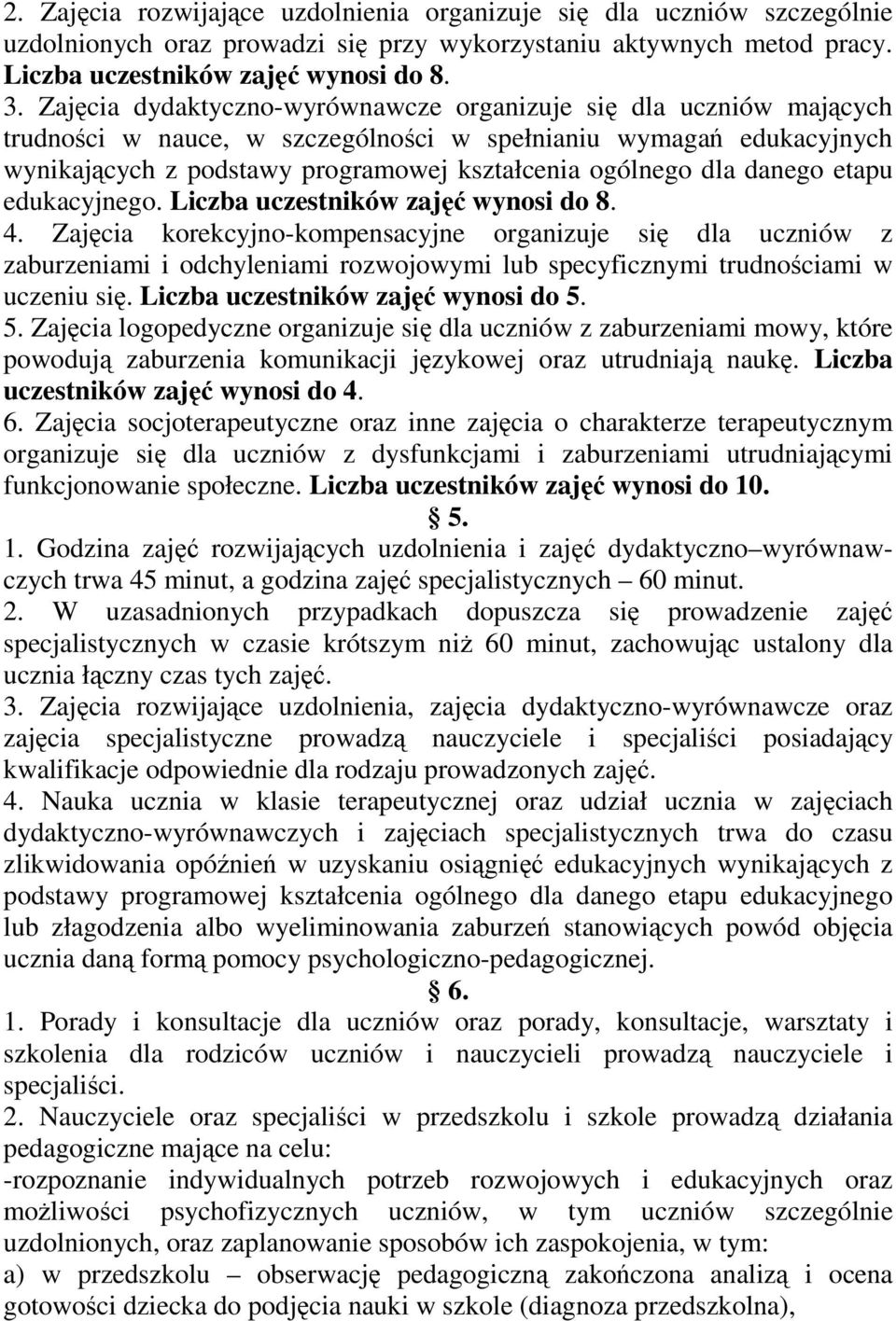 danego etapu edukacyjnego. Liczba uczestników zajęć wynosi do 8. 4.