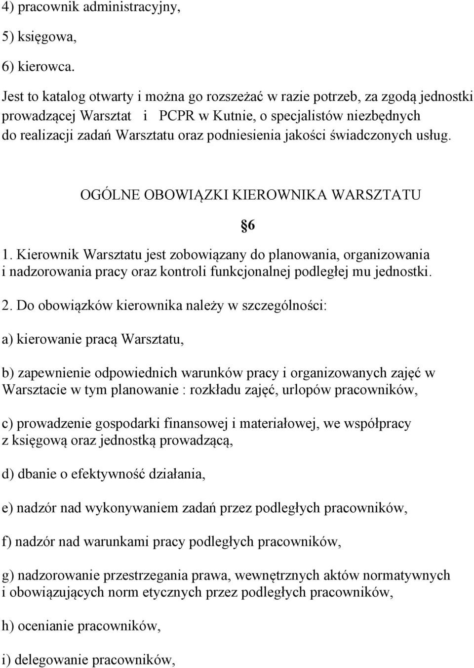 jakości świadczonych usług. OGÓLNE OBOWIĄZKI KIEROWNIKA WARSZTATU 1.