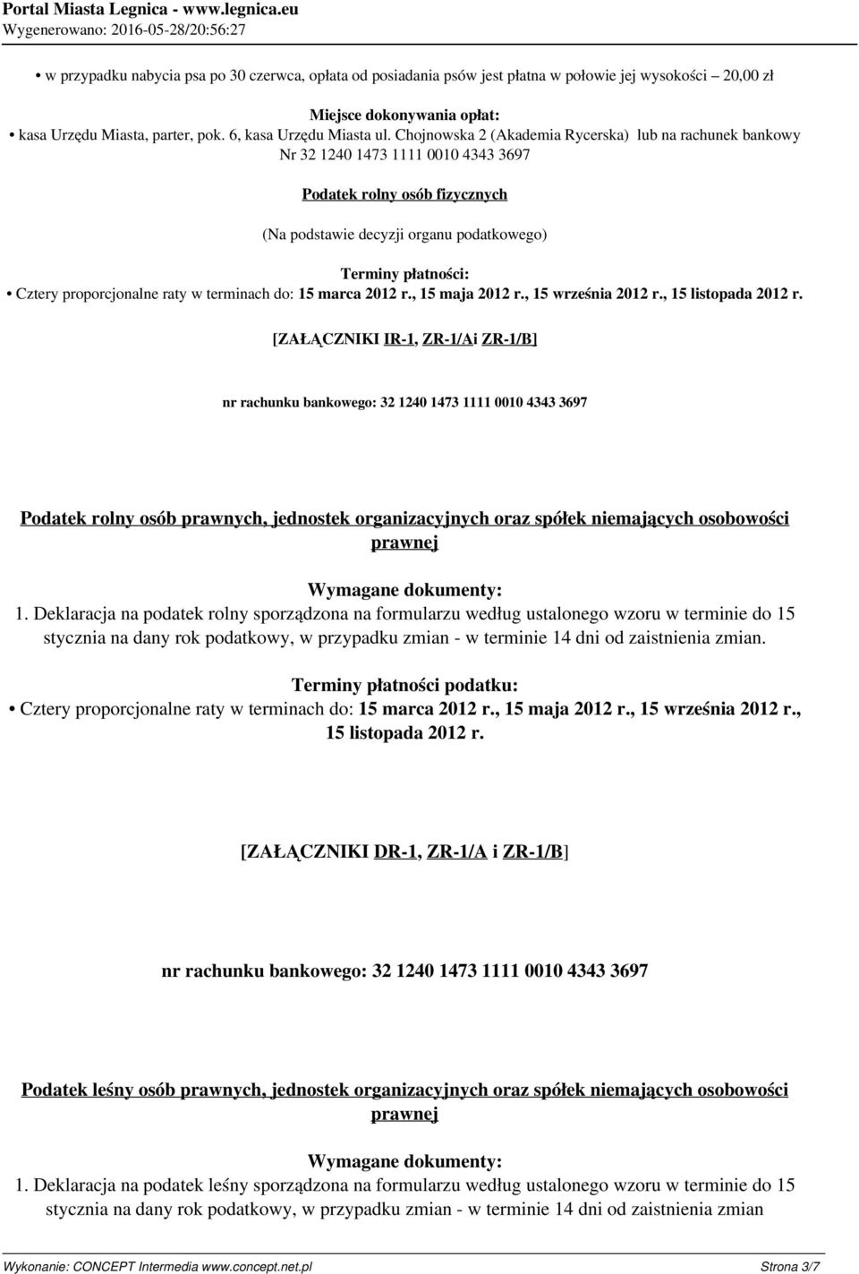 proporcjonalne raty w terminach do: 15 marca 2012 r., 15 maja 2012 r., 15 września 2012 r., 15 listopada 2012 r.