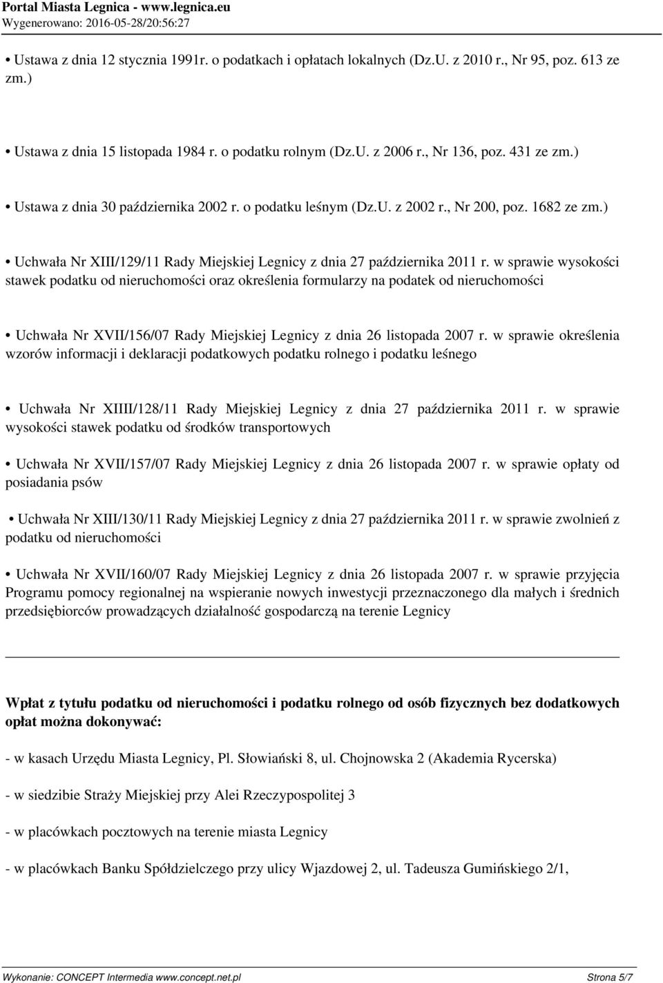 w sprawie wysokości stawek podatku od nieruchomości oraz określenia formularzy na podatek od nieruchomości Uchwała Nr XVII/156/07 Rady Miejskiej Legnicy z dnia 26 listopada 2007 r.