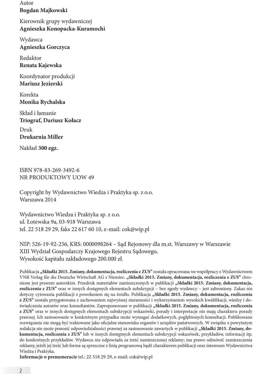 z o.o. ul. Łotewska 9a, 03-918 Warszawa tel. 22 518 29 29, faks 22 617 60 10, e-mail: cok@wip.pl NIP: 526-19-92-256, KRS: 0000098264 Sąd Rejonowy dla m.st.