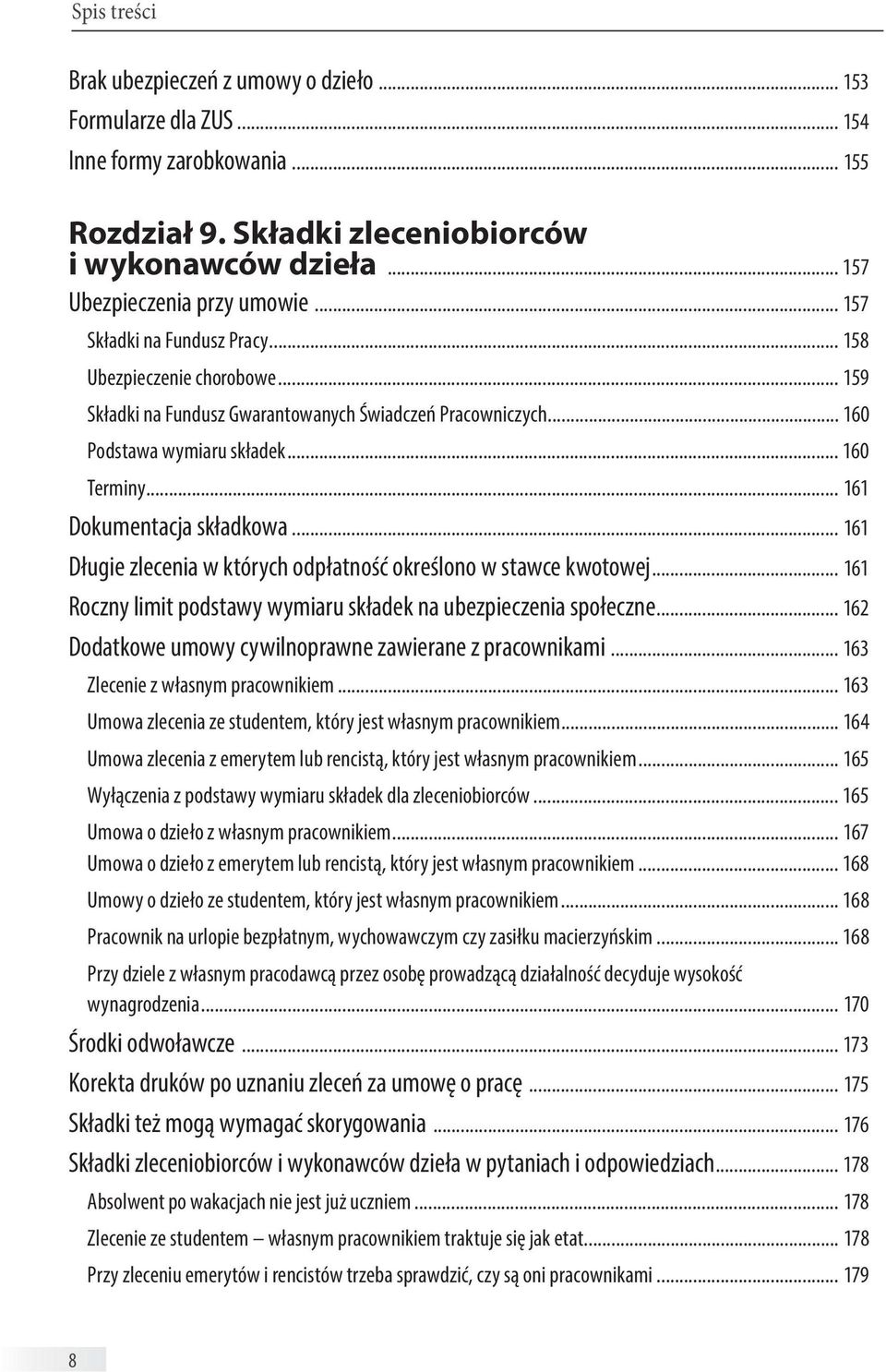 .. 161 Dokumentacja składkowa... 161 Długie zlecenia w których odpłatność określono w stawce kwotowej... 161 Roczny limit podstawy wymiaru składek na ubezpieczenia społeczne.