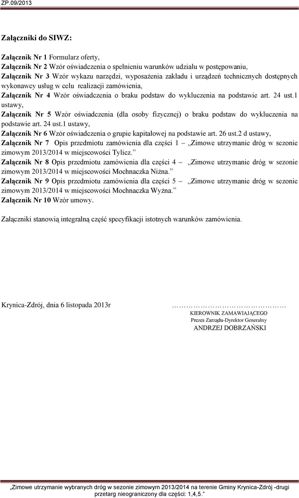 1 ustawy, Załącznik Nr 5 Wzór oświadczenia (dla osoby fizycznej) o braku podstaw do wykluczenia na podstawie art. 24 ust.