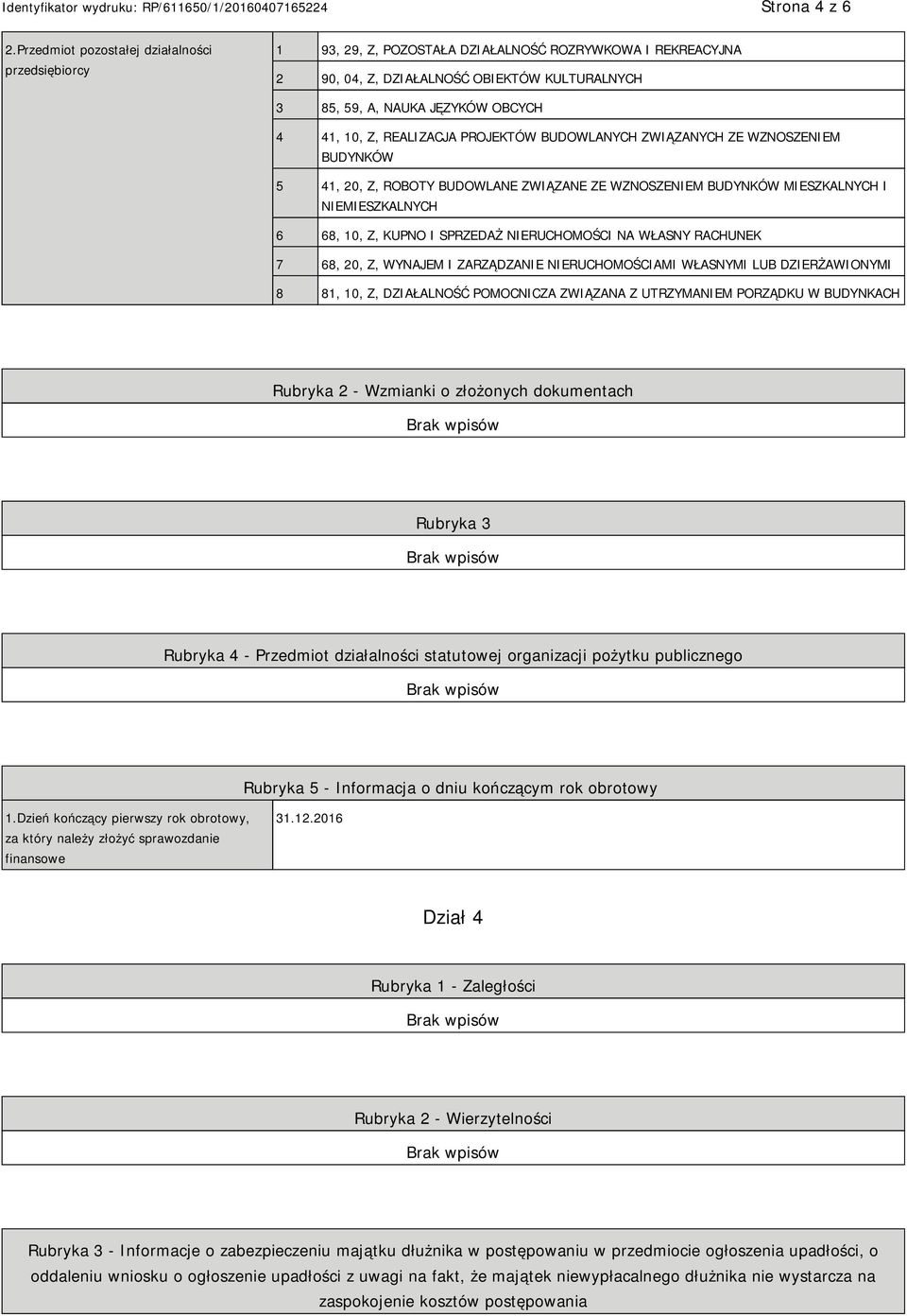 Z, REALIZACJA PROJEKTÓW BUDOWLANYCH ZWIĄZANYCH ZE WZNOSZENIEM BUDYNKÓW 5 41, 20, Z, ROBOTY BUDOWLANE ZWIĄZANE ZE WZNOSZENIEM BUDYNKÓW MIESZKALNYCH I NIEMIESZKALNYCH 6 68, 10, Z, KUPNO I SPRZEDAŻ