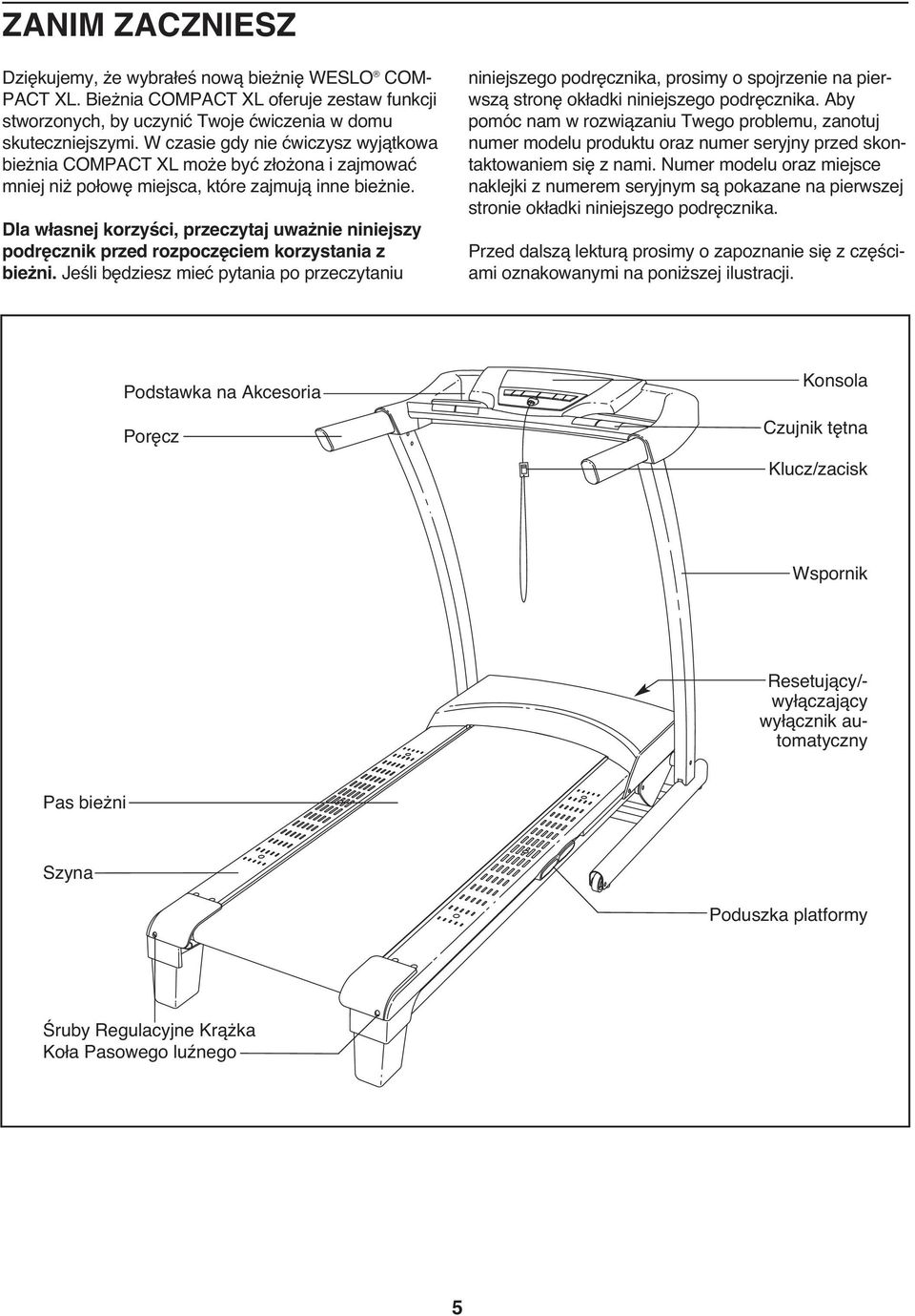 Dla własnej korzyści, przeczytaj uważnie niniejszy podręcznik przed rozpoczęciem korzystania z bieżni.