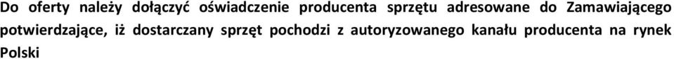 Zamawiającego potwierdzające, iż dostarczany