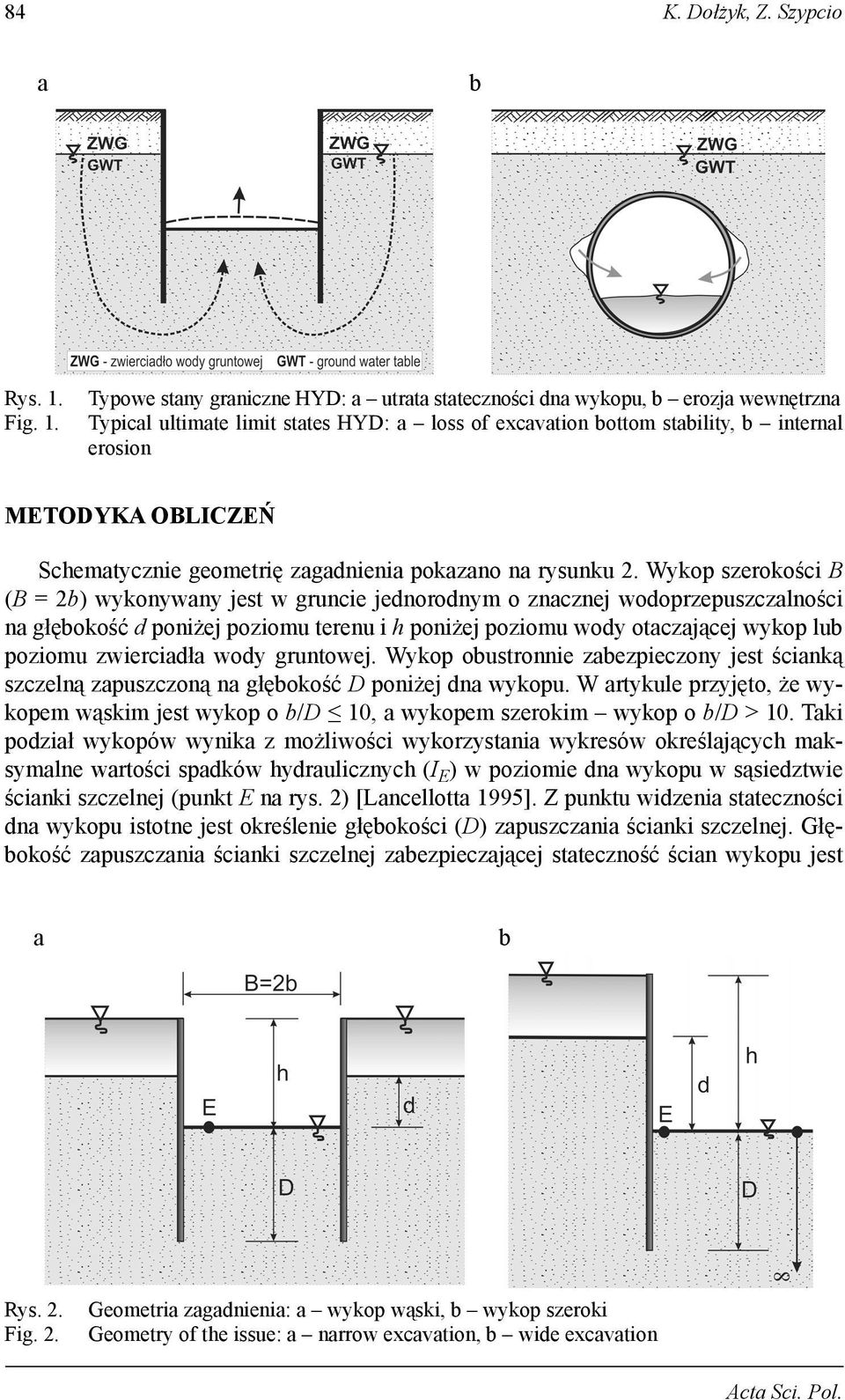 Typowe stany graniczne HYD: a utrata stateczności dna wykopu, b erozja wewnętrzna Typical ultimate limit states HYD: a loss of excavation bottom stability, b internal erosion METODYKA OBLICZEŃ