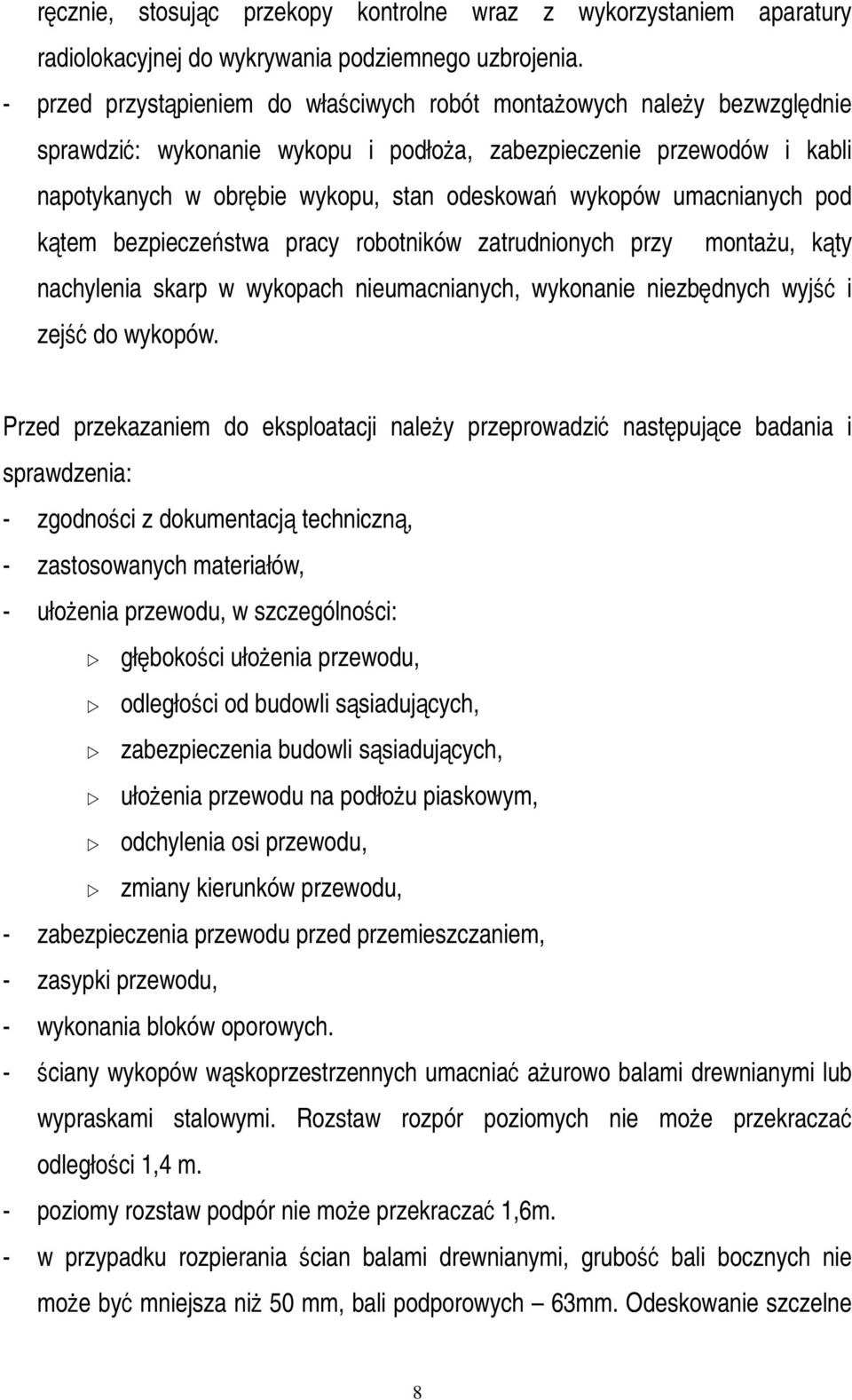 umacnianych pod ktem bezpiecze stwa pracy robotników zatrudnionych przy montau, kty nachylenia skarp w wykopach nieumacnianych, wykonanie niezbdnych wyj i zej do wykopów.