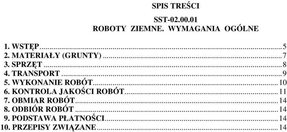 WYKONANIE ROBÓT... 10 6. KONTROLA JAKOŚCI ROBÓT... 11 7. OBMIAR ROBÓT.