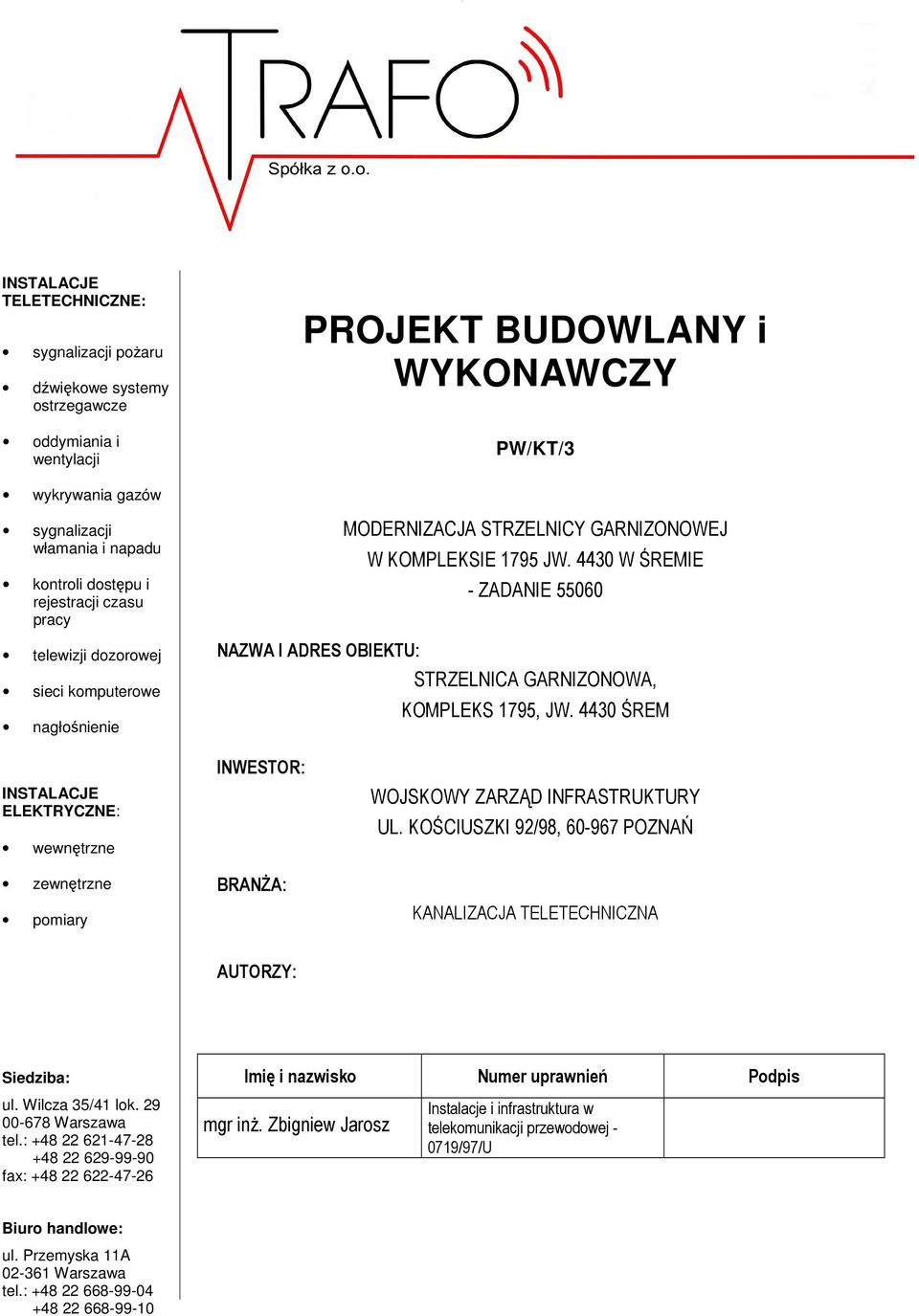 4430 W ŚREMIE - ZADANIE 55060 NAZWA I ADRES OBIEKTU: STRZELNICA GARNIZONOWA, KOMPLEKS 1795, JW.