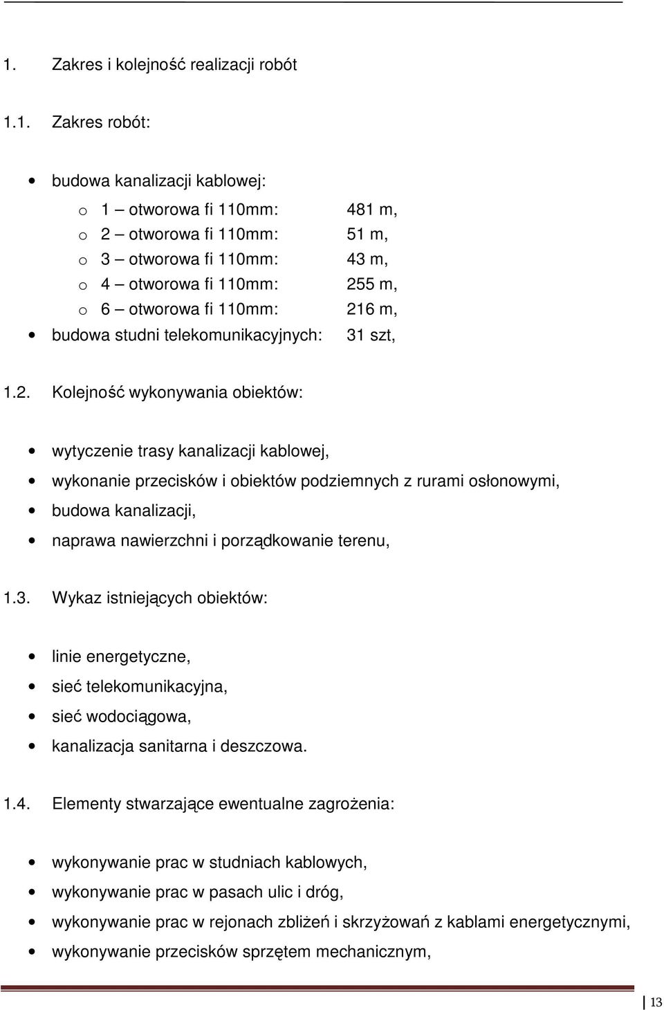 z rurami osłonowymi, budowa kanalizacji, naprawa nawierzchni i porządkowanie terenu, 1.3.